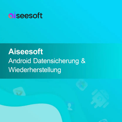 Aiseesoft Android Säkerhetskopiering & Återställning