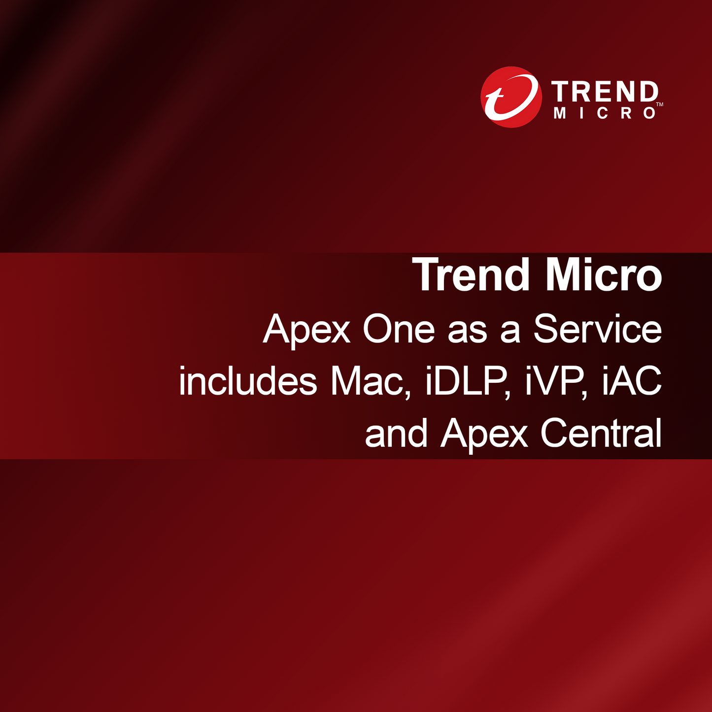 Trend Micro Apex One som en tjänst inkluderar Mac, iDLP, iVP, iAC och Apex Central